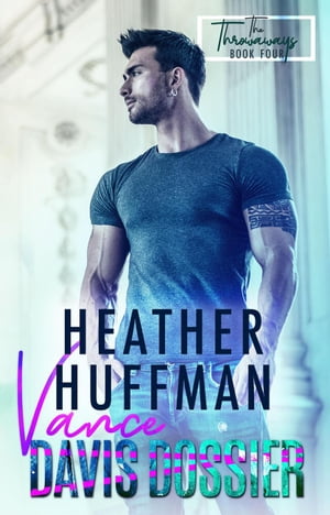 ŷKoboŻҽҥȥ㤨Vance Davis Dossier The Throwaways, #4Żҽҡ[ Heather Huffman ]פβǤʤ400ߤˤʤޤ