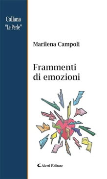 Frammenti di emozioni【電子書籍】[ Marilena Campoli ]