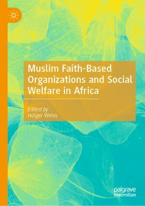 楽天楽天Kobo電子書籍ストアMuslim Faith-Based Organizations and Social Welfare in Africa【電子書籍】