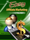 Easy Affiliate Marketing Become a Super Affiliate Today【電子書籍】[ Noah Daniels ]