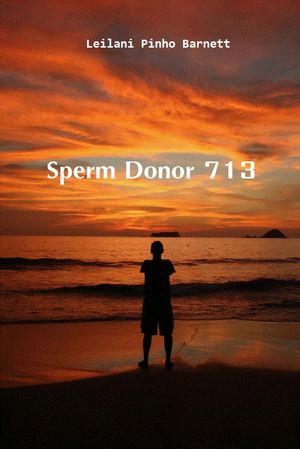 Sperm Donor 713; 52 Searches For One Identity