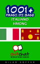 ＜p＞"1001+ Frasi di Base Italiano - Hmong" ? un elenco di pi? di 1000 frasi di base tradotte dal Italiano al Hmong. Frasi divise in sezioni come i numeri, i colori, il tempo, i giorni, il corpo, saluto, meteo, shopping, salute, emergenza, ristorante e altro ancora.＜/p＞画面が切り替わりますので、しばらくお待ち下さい。 ※ご購入は、楽天kobo商品ページからお願いします。※切り替わらない場合は、こちら をクリックして下さい。 ※このページからは注文できません。