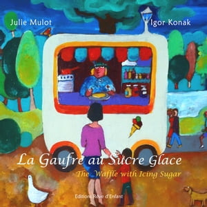 La Gaufre au sucre glace The Waffle with Icing Sugar【電子書籍】[ Julie Mulot ]