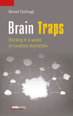 Brain Traps Working in a world of constant distractionŻҽҡ[ Bernd Hufnagl ]