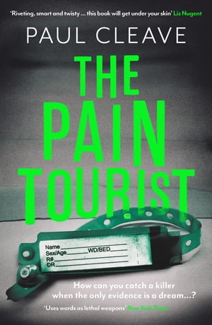 The Pain Tourist: The nerve-jangling, compulsive bestselling thriller【電子書籍】 Paul Cleave