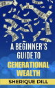 A Beginner's Guide To Generational Wealth