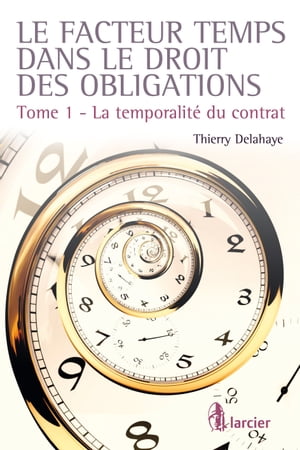 Le facteur temps dans le droit des obligations