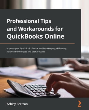 Professional Tips and Workarounds for QuickBooks Online Improve your QuickBooks Online and bookkeeping skills using advanced techniques and best practices