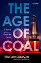 The Age of Coal A History of Europe, 1750 to the Present【電子書籍】[ Franz-Josef Br?g...