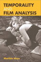 Temporality and Film Analysis【電子書籍】 Matilda Mroz