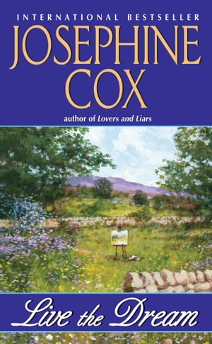 Live the Dream【電子書籍】[ Josephine Cox ]