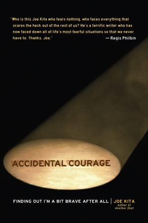 Accidental Courage