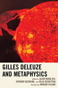 Gilles Deleuze and Metaphysics【電子書籍】 Alberto Anelli