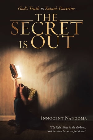 The Secret Is Out: God’s Truth Vs Satan’s Doctrine