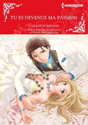 TU ES DEVENUE MA PASSION Harlequin Comics【電子書籍】[ Rebecca Winters ]