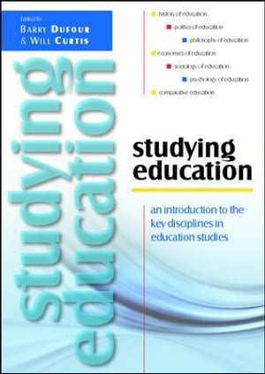 Studying Education: An Introduction To The Key Disciplines In Education Studies