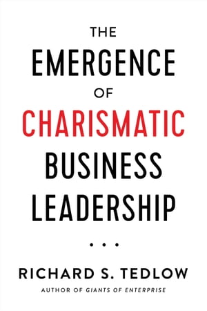 ŷKoboŻҽҥȥ㤨The Emergence of Charismatic Business LeadershipŻҽҡ[ Richard S. Tedlow ]פβǤʤ20ߤˤʤޤ