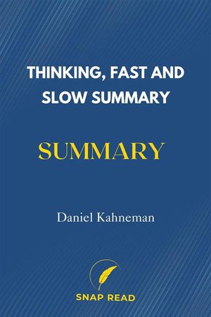 Thinking, Fast and Slow Summary Daniel Kahneman【電子書籍】 Snap Read