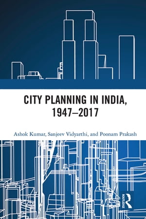 City Planning in India, 1947–2017