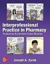 Interprofessional Practice in Pharmacy: Featuring Illustrated Case Studies【電子書籍】...