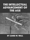 The Intellectual Advancement of the Age, And Its