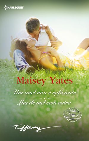 Um anel n?o ? suficiente - Lua de mel com outra【電子書籍】[ Maisey Yates ]