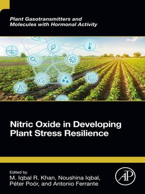 Nitric Oxide in Developing Plant Stress Resilience【電子書籍】
