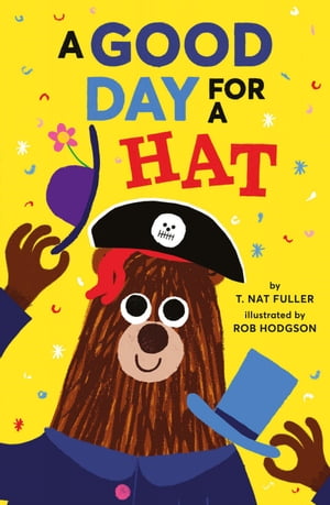 A Good Day for a Hat【電子書籍】[ T. Nat Fuller ]