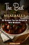 The Best of Meatballs: 50 Recipes You Can Delight In With Meatballs