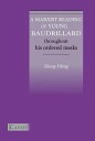 ŷKoboŻҽҥȥ㤨A Marxist Reading of Young Baudrillard Throughout His Ordered MasksŻҽҡ[ Yibing Zhang ]פβǤʤ3,132ߤˤʤޤ