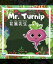 Mr. Turnip