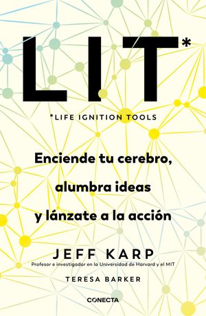 LIT (Life Ignition Tools) Enciende tu cerebro, alumbra ideas y l?nzate a la acci?n【電子書籍】[ Jeff Karp ]