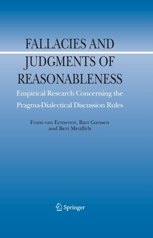 Fallacies and Judgments of Reasonableness Empirical Research Concerning the Pragma-Dialectical Discussion Rules