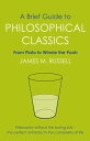 A Brief Guide to Philosophical Classics From Plato to Winnie the Pooh【電子書籍】 James M. Russell