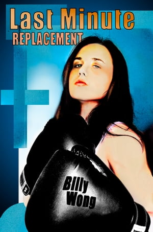 ŷKoboŻҽҥȥ㤨Last Minute ReplacementŻҽҡ[ Billy Wong ]פβǤʤ136ߤˤʤޤ