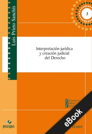 Interpretación jurídica y creación judicial del Derecho