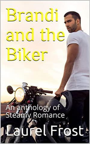 Brandi and the Biker【電子書籍】[ Laurel F