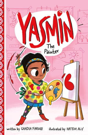 Yasmin the Painter【電子書籍】[ Saadia Faruqi ]