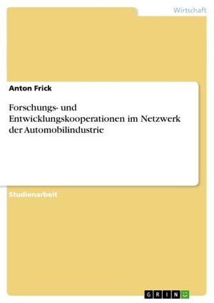 Forschungs- und Entwicklungskooperationen im Netzwerk der Automobilindustrie