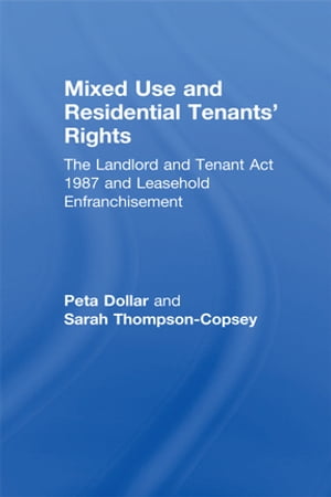 Mixed Use and Residential Tenants' Rights The Landlord and Tenant Act 1987 and Leasehold EnfranchisementŻҽҡ[ Peta Dollar ]