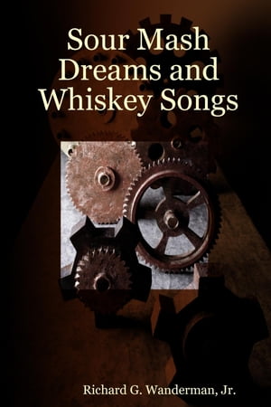 Sour Mash Dreams and Whiskey Songs【電子書