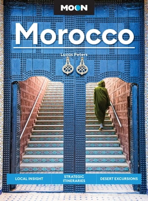 Moon Morocco Local Insight, Strategic Itineraries, Desert Excursions【電子書籍】[ Lucas Peters ]