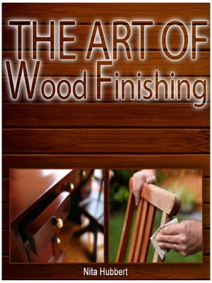 The Art of Wood Finishing【電子書籍】[ Nit