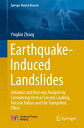 Earthquake-Induced Landslides Initiation and run-out analysis by considering vertical seismic loading, tension failure and the trampoline effect【電子書籍】 Yingbin Zhang