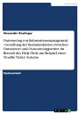 Outsourcing von Informationsmanagement - Gestaltung der Kommunikation zwischen Outsourcer und Outsourcingpartner im Bereich des Help Desk am Beispiel eines Trouble Ticket Systems Gestaltung der Kommunikation zwischen Outsourcer und Outso【電子書籍】(3)