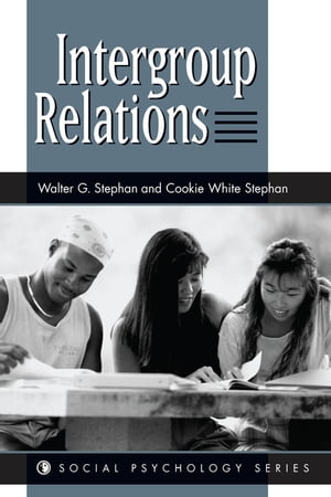 Intergroup Relations【電子書籍】[ Cookie W Stephan ]