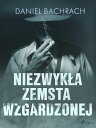 ŷKoboŻҽҥȥ㤨Niezwyk?a zemsta wzgardzonejŻҽҡ[ Daniel Bachrach ]פβǤʤ200ߤˤʤޤ