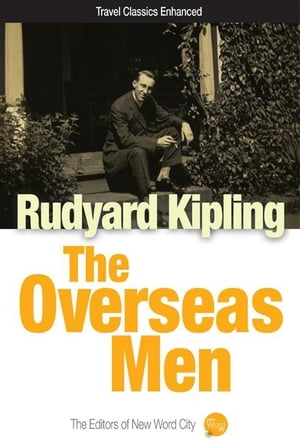 ŷKoboŻҽҥȥ㤨The Overseas MenŻҽҡ[ Rudyard Kipling and The Editors of New Word City ]פβǤʤ132ߤˤʤޤ