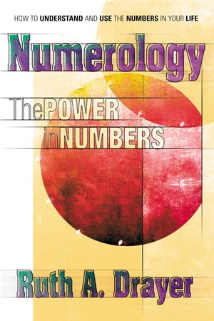 Numerology The Power of Numbers【電子書籍】[ Ruth A. Drayer ]