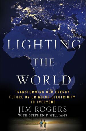 ŷKoboŻҽҥȥ㤨Lighting the World Transforming Our Energy Future by Bringing Electricity to EveryoneŻҽҡ[ Jim Rogers ]פβǤʤ18ߤˤʤޤ
